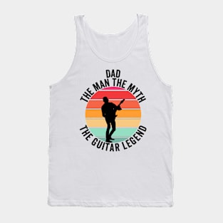 Dad the man the myth the guitar legend Tank Top